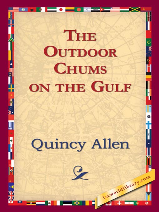 Title details for The Outdoor Chums on the Gulf by Quincy Allen - Available
